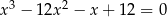  3 2 x − 12x − x+ 12 = 0 