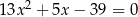 1 3x2 + 5x − 39 = 0