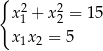 { 2 2 x 1 + x 2 = 15 x 1x2 = 5