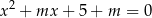 2 x + mx + 5 + m = 0
