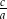 c a 