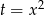  2 t = x 