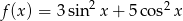 f(x) = 3 sin2x + 5 cos2x 