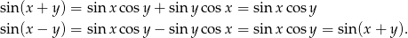 sin(x + y) = sin xco sy + siny cos x = sinx cos y sin(x − y) = sin xco sy − siny cos x = sinx cos y = sin(x + y).