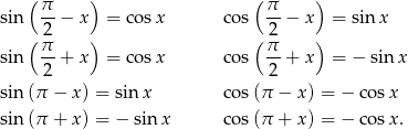 ( ) ( ) sin π- − x = cosx cos π-− x = sin x (2 ) ( 2 ) π- π- sin 2 + x = cosx cos 2 + x = − sinx sin (π − x) = sin x cos(π − x) = − cosx sin (π + x) = − sin x cos(π + x) = − cosx.