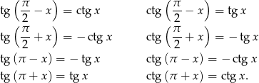 ( ) ( ) π- π- tg 2 − x = ctg x ctg 2 − x = tg x ( π ) ( π ) tg 2-+ x = − ctg x ctg 2-+ x = − tg x tg (π − x ) = − tgx ctg (π − x ) = − ctg x tg (π + x ) = tgx ctg (π + x ) = ctgx .