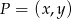 P = (x,y) 