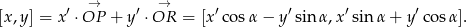  &rarr; &rarr; [x,y] = x&prime; &sdot;OP + y&prime; &sdot;OR = [x &prime;cos&alpha; &minus; y&prime;sin &alpha;,x&prime;sin &alpha;+ y&prime;cos&alpha; ]. 