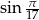  &pi;- sin 17 