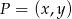 P = (x ,y) 