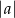 |a| 