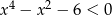  4 2 x − x − 6 < 0 