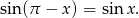 sin(π − x) = sin x.