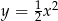 y = 12x2 