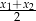 x1+x2 2 