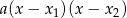 a (x&minus; x1)(x&minus; x2) 