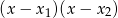 (x &minus; x 1)(x &minus; x2) 