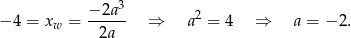  &minus;-2a3- 2 &minus; 4 = xw = 2a &rArr; a = 4 &rArr; a = &minus; 2. 