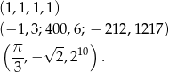 (1 ,1 ,1,1) (− 1,3 ; 400 ,6 ; − 212,1 217) (π √ -- 10) -3,− 2,2 .