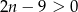 2n − 9 > 0 