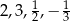 2 ,3 , 12,− 13 