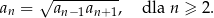 an = √a----a----, dla n ≥ 2. n−1 n+ 1