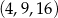 (4 ,9,16) 