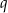 q 