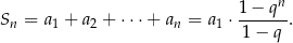 1−--qn- Sn = a1 + a2 + ⋅⋅⋅+ an = a1 ⋅ 1 − q .