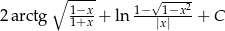  ∘ ---- &radic;----2 2 arctg 1&minus;1+xx--+ ln 1&minus;-|1x&minus;|x + C 