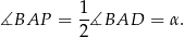 ∡BAP = 1-∡BAD = α. 2 