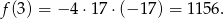 f (3) = − 4⋅1 7⋅(− 17 ) = 1156.