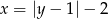 x = |y&minus; 1|&minus; 2 