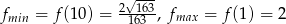  √ --- fmin = f (10) = 2161633, fmax = f (1) = 2 