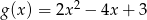  2 g(x ) = 2x − 4x + 3 