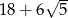  &radic; -- 18+ 6 5 