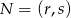 N = (r,s) 