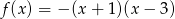 f(x) = &minus; (x + 1)(x &minus; 3) 