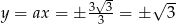  &radic;- 3-3- &radic; -- y = ax = ± 3 = ± 3 
