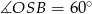 ∡OSB = 60 ∘ 