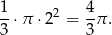 1 4 --⋅π ⋅22 = -π . 3 3