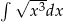 &int; &radic; -3- x dx 