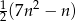 12(7n2 &minus; n) 