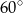 60∘ 