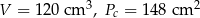 V = 120cm 3, P = 148cm 2 c 