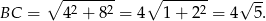  ∘ ------- ∘ ------- -- BC = 4 2 + 82 = 4 1 + 22 = 4&radic; 5 . 
