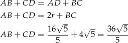 AB + CD = AD + BC AB + CD = 2r + BC 16&radic; 5- &radic; -- 36&radic; 5- AB + CD = ------+ 4 5 = ------ 5 5 