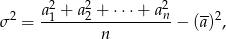  2 2 2 &sigma; 2 = a1-+-a2-+-&sdot;&sdot;&sdot;+--an&minus; (a)2, n 
