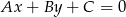 Ax + By + C = 0 