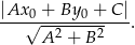 |Ax-0√-+-By-0 +-C|. A 2 + B 2
